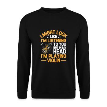 But In My Head I'm Playing Violin Violinist Fiddle - Unisex Sweatshirt - black - Front - Alina (178cm) & Michal (187cm)