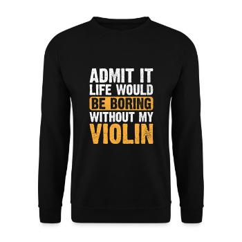 Gib es zu, das Leben wäre langweilig ohne meine Geige vi - Unisex Pullover - Schwarz - Vorne - Alina (178cm) & Michal (187cm)
