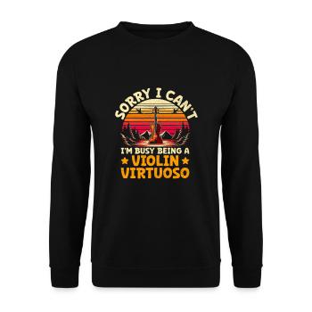 Sorry I Can't I'm Busy Being A Violin Virtuoso Vio - Unisex Sweatshirt - black - Front - Alina (178cm) & Michal (187cm)