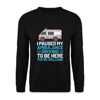 Ich pausierte meine Krankenwagenfahrt, um hier zu sein, du bist wir - Unisex Pullover - Schwarz - Vorne - Alina (178cm) & Michal (187cm)
