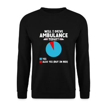 Will I Drive Ambulance Today Paramedic Driver EMS - Unisex Sweatshirt - black - Front - Alina (178cm) & Michal (187cm)