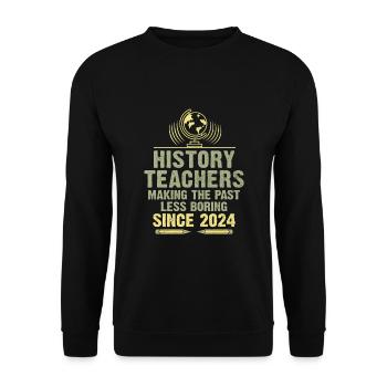 Professeur d’histoire depuis 2024 Funny Historical Teache - Sweat-shirt Unisexe - noir - Devant - Alina (178cm) & Michal (187cm)