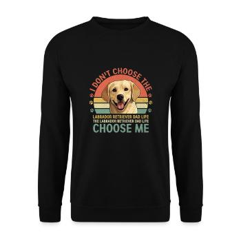 Le chien de laboratoire Labrador Retriever Dad Life Choose Me - Sweat-shirt Unisexe - noir - Devant - Alina (178cm) & Michal (187cm)