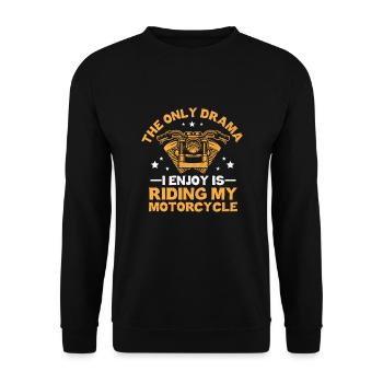 The Only Drama I Enjoy Is Riding My Motorcycle Bik - Unisex Sweatshirt - black - Front - Alina (178cm) & Michal (187cm)