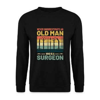 Never Underestimate An Old Man Who Is A Surgeon Su - Unisex Sweatshirt - black - Front - Alina (178cm) & Michal (187cm)