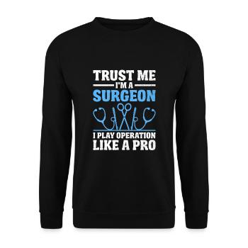 Trust Me I'm A Surgeon I Play Operation Like A Pro - Unisex Sweatshirt - black - Front - Alina (178cm) & Michal (187cm)