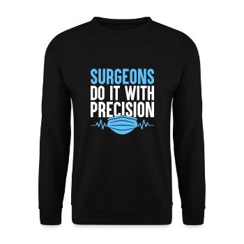 Surgeons Do It With Precision Surgeon Surgical Sur - Unisex Sweatshirt - black - Front - Alina (178cm) & Michal (187cm)