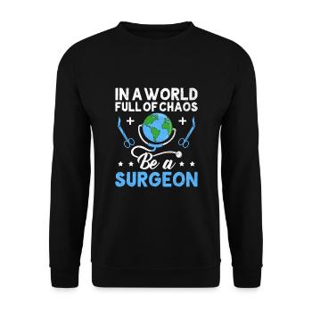 Dans un monde plein de chaos, soyez un chirurgien chirurgical - Sweat-shirt Unisexe - noir - Devant - Alina (178cm) & Michal (187cm)