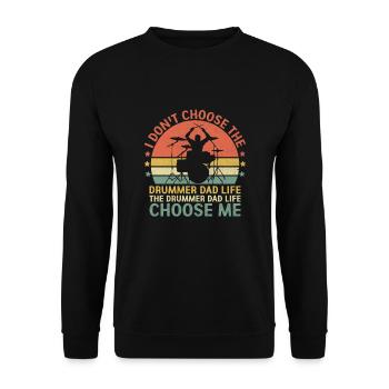Der Schlagzeuger Papa Leben Choose Me Schlagtrommel - Unisex Pullover - Schwarz - Vorne - Alina (178cm) & Michal (187cm)