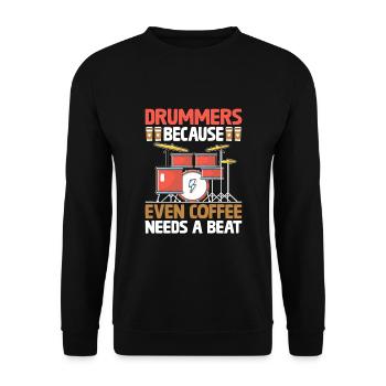 Drummers Because Even Coffee Needs A Beat Drummer - Unisex Sweatshirt - black - Front - Alina (178cm) & Michal (187cm)