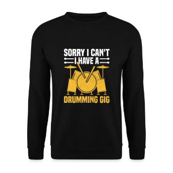 Sorry I Can't I Have A Drumming Gig Drum Drummer - Unisex Sweatshirt - black - Front - Alina (178cm) & Michal (187cm)