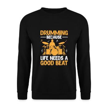 Drumming Because Life Needs A Good Beat Drum Drumm - Unisex Sweatshirt - black - Front - Alina (178cm) & Michal (187cm)