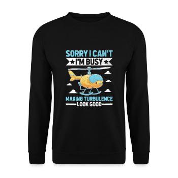 Sorry I Can't I'm Busy Making Turbulence Look Good - Unisex Sweatshirt - black - Front - Alina (178cm) & Michal (187cm)
