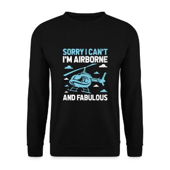 Tut mir leid, ich kann nicht, ich bin in der Luft und fabelhafter Hubschrauber - Unisex Pullover - Schwarz - Vorne - Alina (178cm) & Michal (187cm)