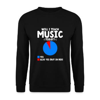 Vais-je enseigner la musique aujourd’hui professeur de musique Musicien Te - Sweat-shirt Unisexe - noir - Devant - Alina (178cm) & Michal (187cm)