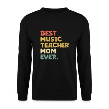 Best Music Teacher Mom Ever Musician Class Teachin - Unisex Sweatshirt - black - Front - Alina (178cm) & Michal (187cm)