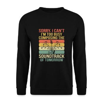 Sorry I Can't I'm Too Busy Composing The Soundtrac - Unisex Sweatshirt - black - Front - Alina (178cm) & Michal (187cm)