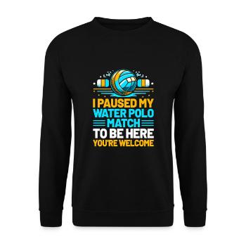 Ich habe mein Wasserballspiel pausiert, um hier zu sein, du bist gut - Unisex Pullover - Schwarz - Vorne - Alina (178cm) & Michal (187cm)