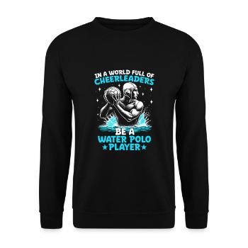 In einer Welt voller Cheerleader Sei ein Wasserball Pl - Unisex Pullover - Schwarz - Vorne - Alina (178cm) & Michal (187cm)