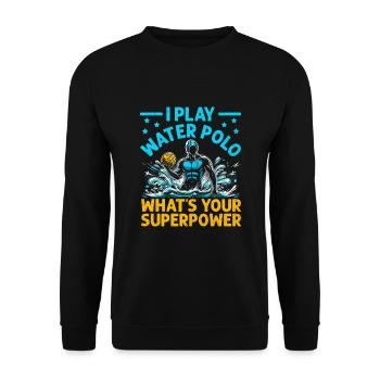 Ich spiele Wasserball Was ist deine Superkraft Aquatic P - Unisex Pullover - Schwarz - Vorne - Alina (178cm) & Michal (187cm)