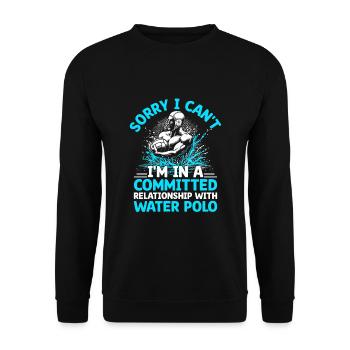 Sorry I Can't I'm In A Committed Relationship Wate - Unisex Sweatshirt - black - Front - Alina (178cm) & Michal (187cm)