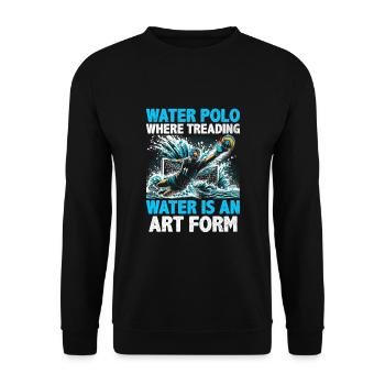 Water Polo Where Treading Water Is An Art Form Aqu - Unisex Sweatshirt - black - Front - Alina (178cm) & Michal (187cm)
