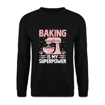 Baking Is My Superpower Pastry Baker Bake Bakers - Unisex Sweatshirt - black - Front - Alina (178cm) & Michal (187cm)