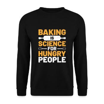 Backen ist Wissenschaft für hungrige Menschen Bäcker Backen Bak - Unisex Pullover - Schwarz - Vorne - Alina (178cm) & Michal (187cm)