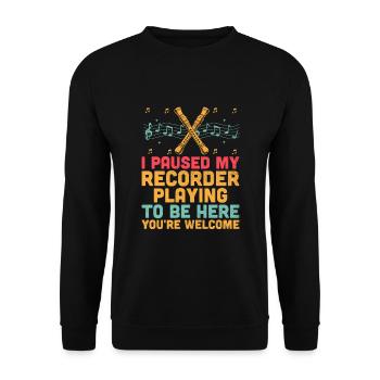 I Paused My Recorder Playing To Be Here You're Wel - Unisex Sweatshirt - black - Front - Alina (178cm) & Michal (187cm)