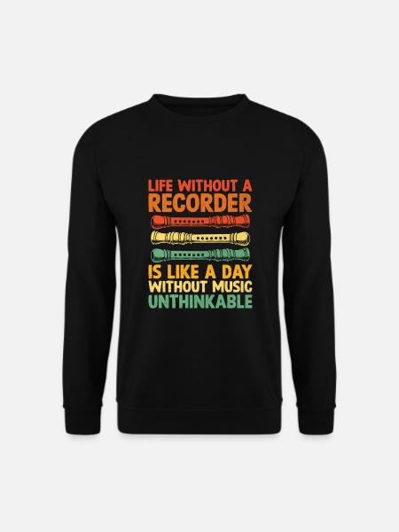 Das Leben ohne Blockflöte ist wie ein Tag ohne Musik - Unisex Pullover - Schwarz