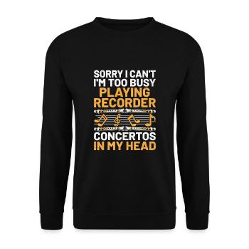 Sorry I Can't I'm Too Busy Playing Recorder Concer - Unisex Sweatshirt - black - Front - Alina (178cm) & Michal (187cm)