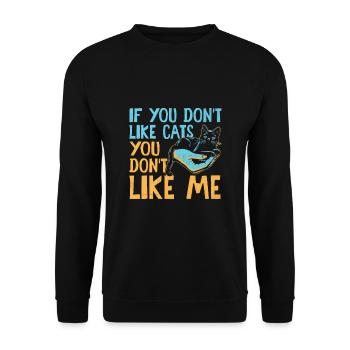 If You Don't Like Cats You Don't Like Me Ragdoll R - Unisex Sweatshirt - black - Front - Alina (178cm) & Michal (187cm)