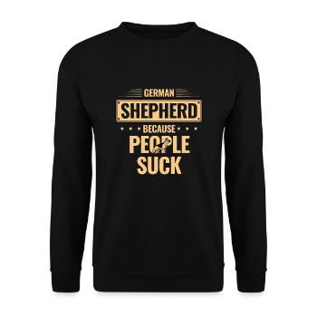 German Shepherd Because People Suck Dog Lover GSD - Unisex Sweatshirt - black - Front - Alina (178cm) & Michal (187cm)
