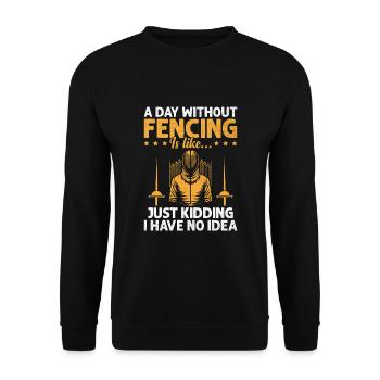 Ein Tag ohne Fechten ist wie ein Scherz, den ich habe - Unisex Pullover - Schwarz - Vorne - Alina (178cm) & Michal (187cm)