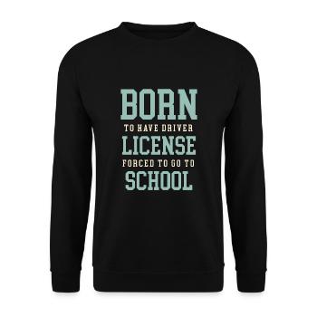 Né pour avoir un permis de conduire forcé d’aller à l’école - Sweat-shirt Unisexe - noir - Devant - Alina (178cm) & Michal (187cm)