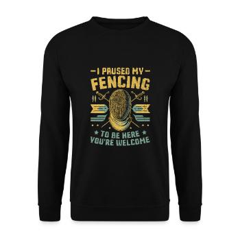 I Paused My Fencing To Be Here You're Welcome - Unisex Sweatshirt - black - Front - Alina (178cm) & Michal (187cm)