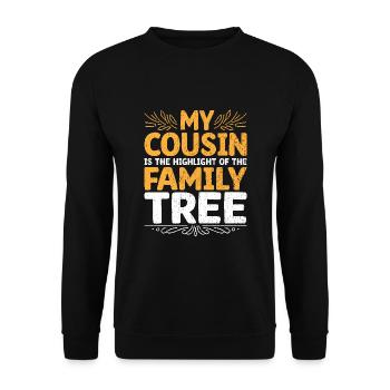 My Cousin Is The Highlight Of The Family Tree - Unisex Sweatshirt - black - Front - Alina (178cm) & Michal (187cm)
