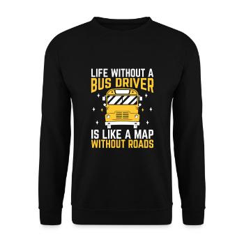 La vie sans chauffeur de bus est comme une carte sans - Sweat-shirt Unisexe - noir - Devant - Alina (178cm) & Michal (187cm)