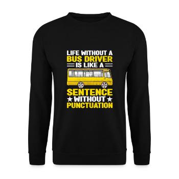 La vie sans chauffeur de bus est comme une phrase - Sweat-shirt Unisexe - noir - Devant - Alina (178cm) & Michal (187cm)