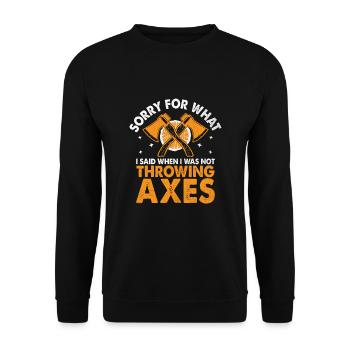 Entschuldigung für das, was ich gesagt habe, als ich nicht gerade Äxte geworfen habe - Unisex Pullover - Schwarz - Vorne - Alina (178cm) & Michal (187cm)