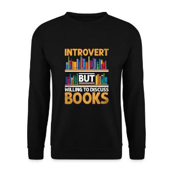 Introvert But Willing To Discuss Books Sayings For - Unisex Sweatshirt - black - Front - Alina (178cm) & Michal (187cm)