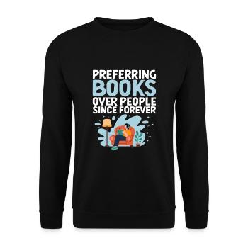 Preferring Books Over People Since Forever Sayings - Unisex Sweatshirt - black - Front - Alina (178cm) & Michal (187cm)