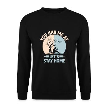 Du hattest mich bei 'Lass uns zu Hause bleiben' Sprüche für - Unisex Pullover - Schwarz - Vorne - Alina (178cm) & Michal (187cm)