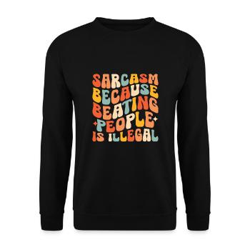 Sarcasme parce que battre les gens est illégal Sarcasme - Sweat-shirt Unisexe - noir - Devant - Alina (178cm) & Michal (187cm)