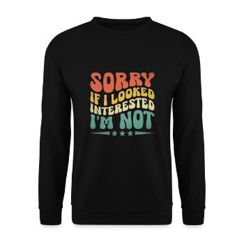 Désolé si j’avais l’air intéressé, je ne suis pas sarcastique - Sweat-shirt Unisexe - noir - Devant - Alina (178cm) & Michal (187cm)
