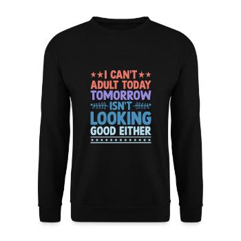 Je ne peux pas adulte Aujourd’hui Demain n’a pas l’air bien - Sweat-shirt Unisexe - noir - Devant - Alina (178cm) & Michal (187cm)
