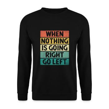 Quand rien ne va à droite Aller à gauche Sarcasme - Sweat-shirt Unisexe - noir - Devant - Alina (178cm) & Michal (187cm)