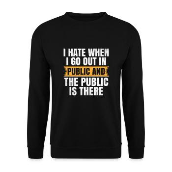 Je déteste quand je sors en public et que le public est - Sweat-shirt Unisexe - noir - Devant - Alina (178cm) & Michal (187cm)