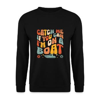 Fang mich, wenn du kannst, ich bin auf einem Boot Paddelboot - Unisex Pullover - Schwarz - Vorne - Alina (178cm) & Michal (187cm)