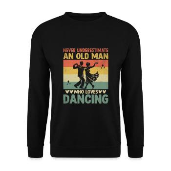 Never Underestimate An Old Dancer Who Love Dancing - Unisex Sweatshirt - black - Front - Alina (178cm) & Michal (187cm)